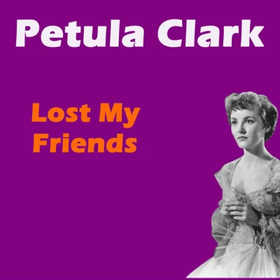 Petula ClarkLost My Friends