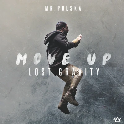 Mr. Polska/Bizzey/LA$$A/Malik MontanaMove Up (Lost Gravity)