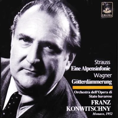 Franz KonwitschnyStrauss: Eine Alpensinfonie - Wagner: Götterdämmerung