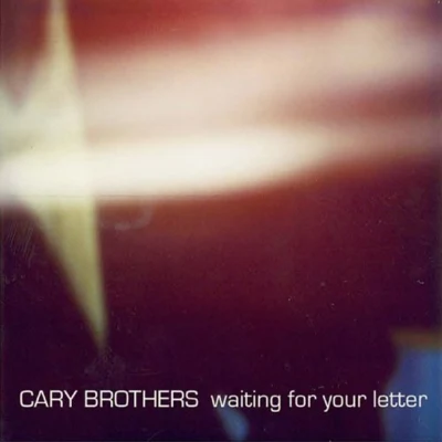 Cary BrothersWaiting for Your Letter