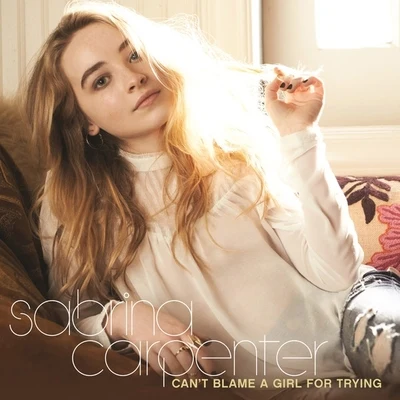 Sabrina Carpenter/Dagny/Ellie Goulding/Bülow/Lady Gaga/Lorde/Mabel/Colby ODonisCant Blame a Girl for Trying - EP