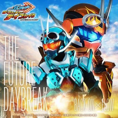 BACK-ONTHE FUTURE DAYBREAK (映畫 『仮面ライダーガッチャード ザ・フューチャー・デイブレイク』主題歌)