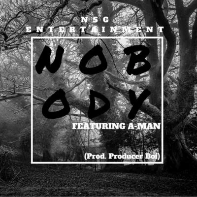 A-ManNobody (feat. A-Man)