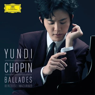 李云迪Chopin: Ballades, Berceuse, Mazurkas