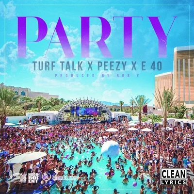 Turf TalkParty (feat. E-40 & Peezy) - Single