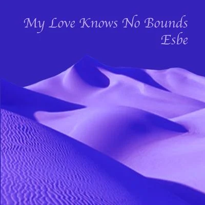 EsbeMy Love Knows No Bounds (Radio Edit) (Radio Edit)