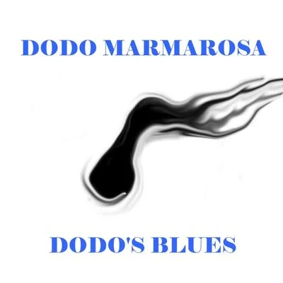 Dodo MarmarosaDodos Blues