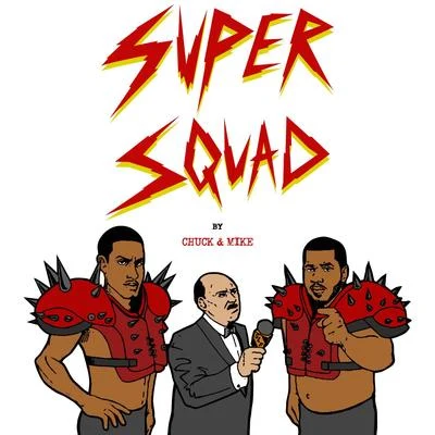 Chuck InglishSUPERSQUAD: by Chuck & Mike - Single