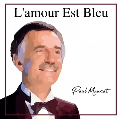 Georges Garvarentz/Paul MauriatLamour est bleu (Instrumental)