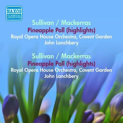 John LanchberySULLIVAN, A.: Pineapple Poll (arr. C. Mackerras) (excerpts)VERDI, G.: The Lady and the Fool (arr. C. Mackerras) (Lanchberry, Irving) (1951-1957)