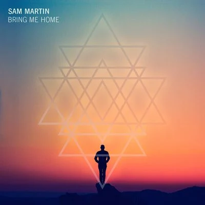 Sam Martin/Stadiumx/MetrushBring Me Home