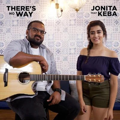 Jonita GandhiMeet BrosNakash AzizTheres No Way (feat. Keba Jeremiah)