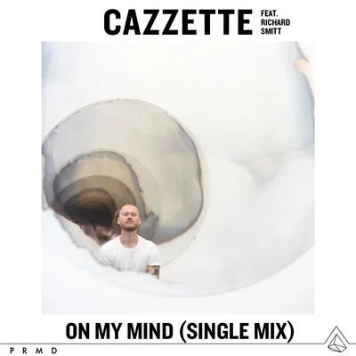 CAZZETTE/Joe Stone/Kill The Noise/R3hab/Caked Up/Autoerotique/Tommy Trash/Merk & Kremont/Quintino & Blasterjaxx/Volt & StateOn My Mind (Single Mix)