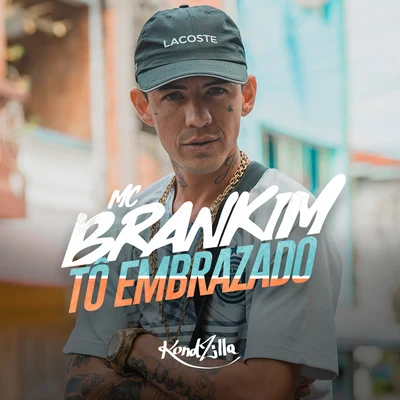 MC Brankim/Mc Rodolfinho/MC Brankim & MC RodolfinhoTô Embrazado