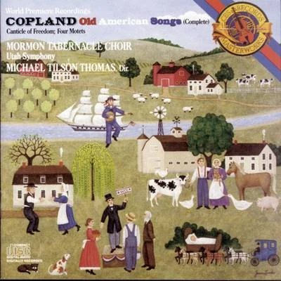 Michael Tilson ThomasCopland: Old American Songs & Canticle of Freedom & Four Motets