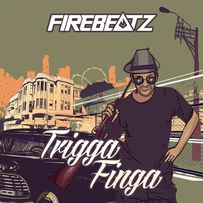 FirebeatzSchellaTrigga Finga