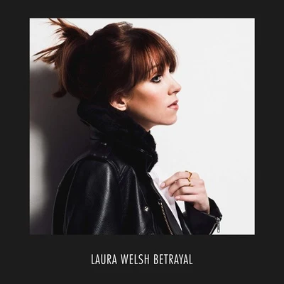 Laura WelshBetrayal (Jakwob Mix)