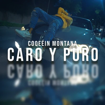 Coqeéin Montana/Big DeivCaro y Puro