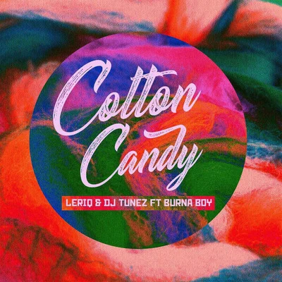 LeriqMaddtonicCotton Candy (feat. Burna Boy)