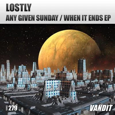 LostlyAny Given Sunday | When It Ends Ep