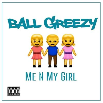 Ball GreezyMe n My Girl (Mydjdre Remix)