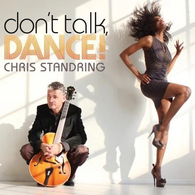 Chris StandringDont Talk, Dance!