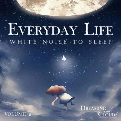 Sleep Sounds Ambient Noises/White Noise/Baby Sleep SpotEveryday Life - White Noise To Sleep Volume 2