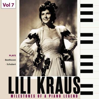 Lili KrausMilestones of a Piano Legend: Lili Kraus, Vol. 7