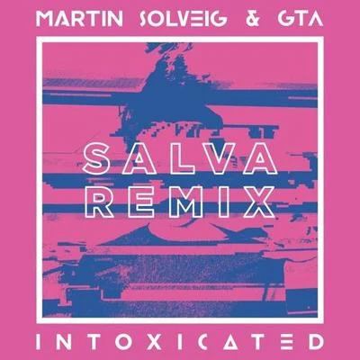 SalvaIntoxicated (Salva Remix)