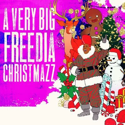 Big Freedia/Siedah Garrett/RuPaul/Todrick Hall/Markaholic/Ellis Miah/Michelle VisageA Very Big Freedia Christmazz