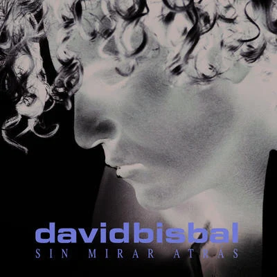 David BisbalSin Mirar Atrás (E-Album Spain Version)