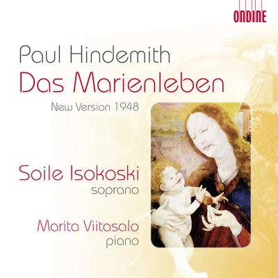 Soile IsokoskiHINDEMITH, P.: Marienleben (Das) (revised version, 1948) (Isokoski, Viitasalo)