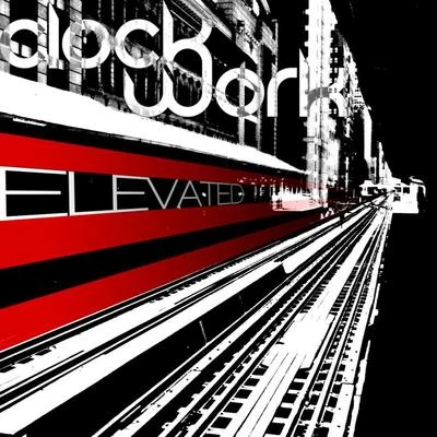 ClockworkElevated EP