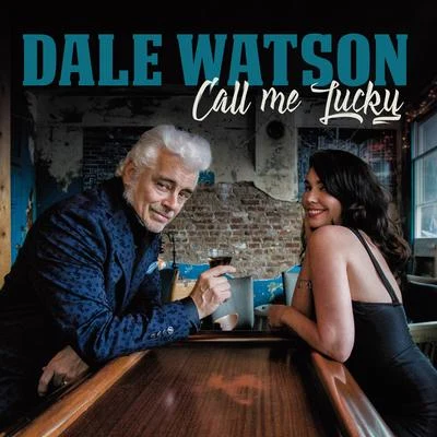 Dale WatsonCall Me Lucky