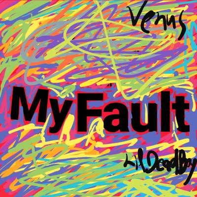 Venus (林沚羿)My Fault