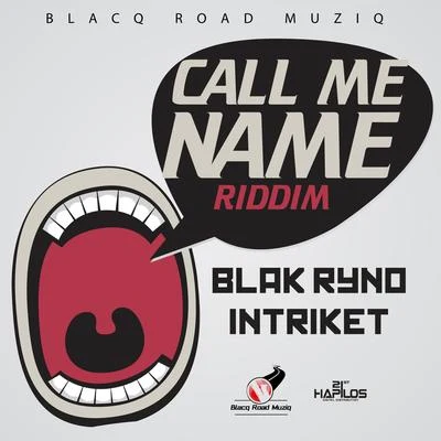 Blak RynoCall Me Name Riddim