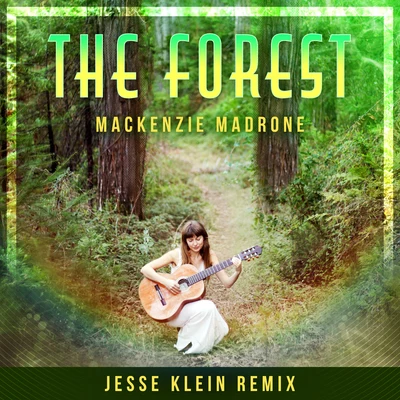 Mackenzie MadroneThe Forest (Jesse Klein Remix)