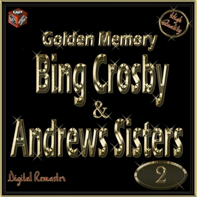 Ambrose/The Andrews Sisters/Bob Hope/Richard Hayes/Kitty Kallen/Sam Browne/The Mills Brothers/Kate Smith/Margaret Whiting/Louis Armstrong and His OrchestraGolden Memory: Bing Crosby & The Andrews Sisters, Vol. 2