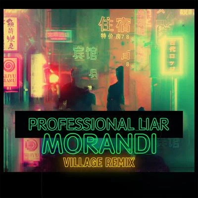 MorandiProfessional Liar (Village Remix)