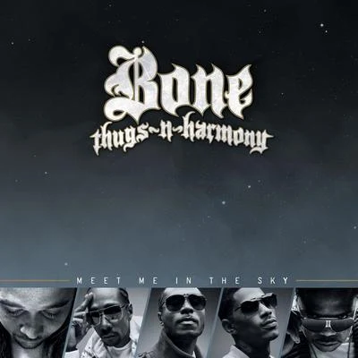 Bone thugs-n-harmonyMeet Me In The Sky