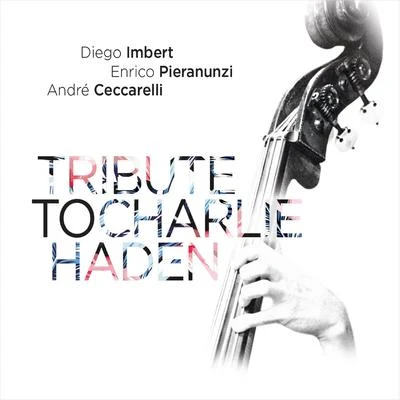 Alain Jean-MarieDiego ImbertTribute to Charlie Haden (Deluxe Edition)