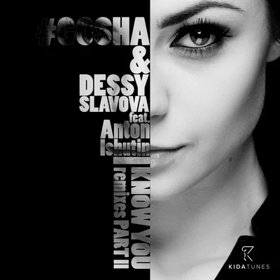 Dessy Slavova/Gosha/Anton IshutinI Know You, Pt. 2