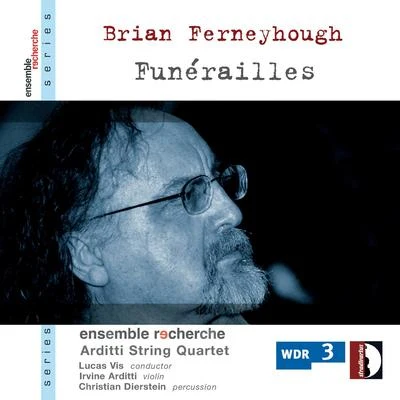 Arditti String QuartetBrian Ferneyhough