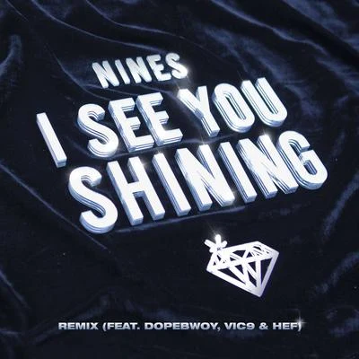 NinesI See You Shining (Remix)