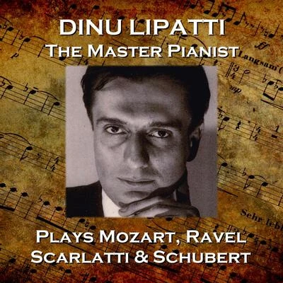 Dinu LipattiDinu Lapatti Plays Mozart, Ravel, Scarlatti & Schubert