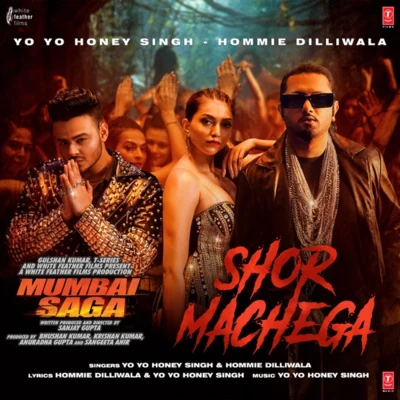 Yo Yo Honey Singh/Amaal Mallik/Neeti Mohan/Zack Knight/Ishers/Arijit Singh/Neha Kakkar/Guru Randhawa/Sukriti Kakar/Navraj HansShor Machega (From "Mumbai Saga")