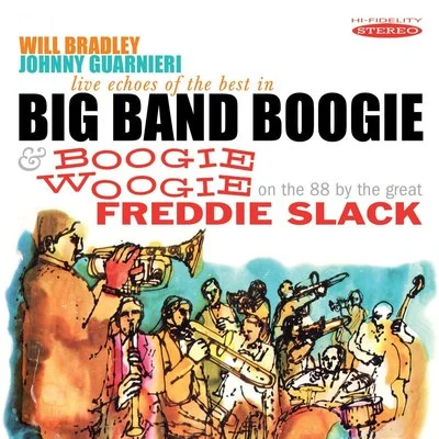 Will BradleyLive Echoes of the Best in Big Band BoogieBoogie Woogie (On the 88 by the Great Freddie Slack)