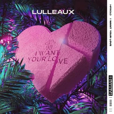 Lulleaux/Robin WoodsI Want Your Love