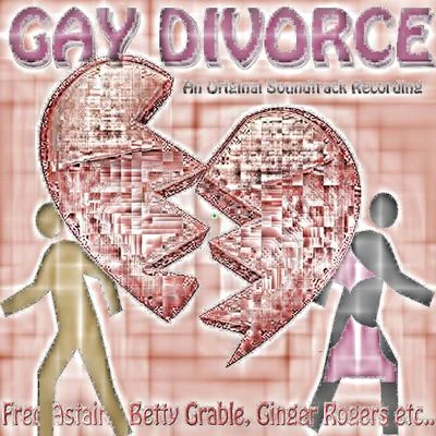 Fred AstaireThe Gay Divorce (Original Motion Picture Soundtrack)