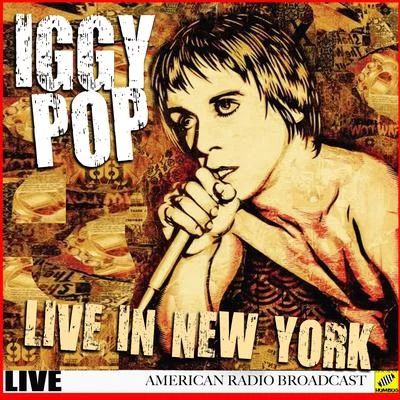 Iggy PopIggy Pop Live in NYC (Live)